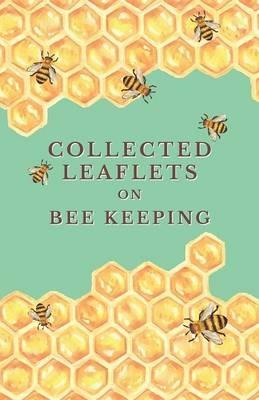 Collected Leaflets on Bee Keeping - Various - cover
