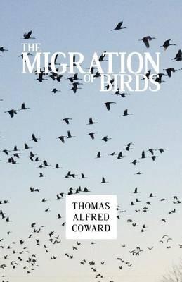 The Migration of Birds - Thomas Alfred Coward - cover