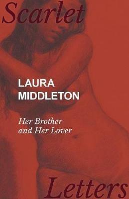 Laura Middleton - Her Brother and Her Lover - Anon - cover