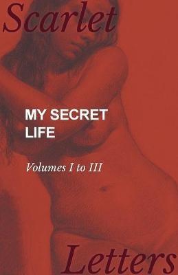 My Secret Life - Volumes I to III - Anon - cover