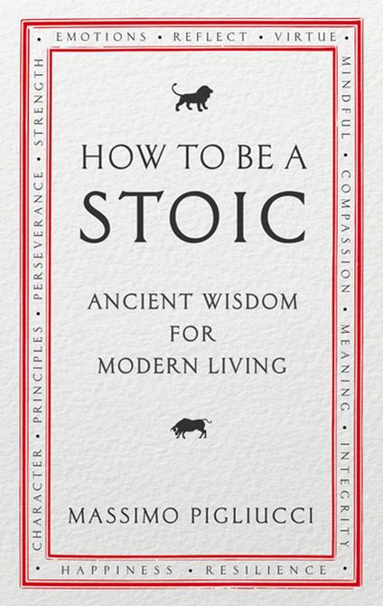 How To Be A Stoic