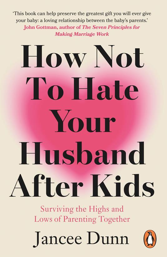 How Not to Hate Your Husband After Kids