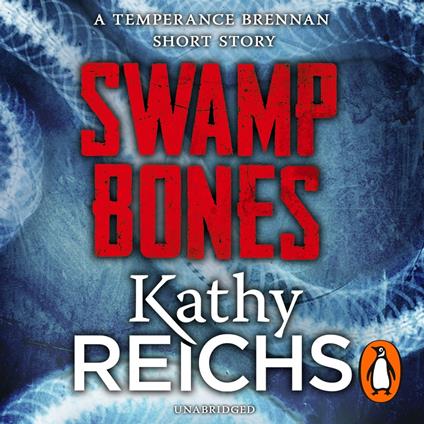 Swamp Bones: A Temperance Brennan Short Story