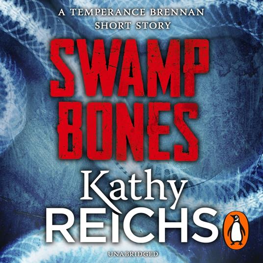 Swamp Bones: A Temperance Brennan Short Story