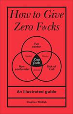 How to Give Zero F*cks