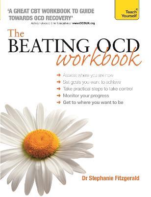 The Beating OCD Workbook: Teach Yourself - Stephanie Fitzgerald - cover