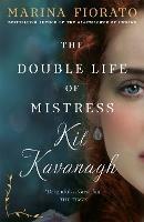 The Double Life of Mistress Kit Kavanagh - Marina Fiorato - cover