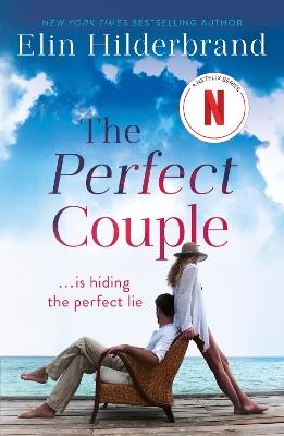 The Perfect Couple: NOW A MAJOR NETFLIX DRAMA STARRING NICOLE KIDMAN - Elin Hilderbrand - cover