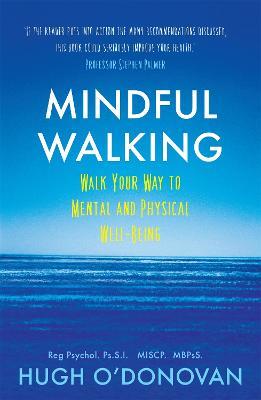 Mindful Walking: Walk Your Way to Mental and Physical Well-Being - Hugh O'Donovan - cover