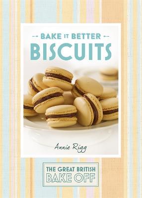 Great British Bake Off – Bake it Better (No.2): Biscuits - Annie Rigg - cover