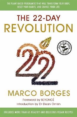 The 22-Day Revolution: The plant-based programme that will transform your body, reset your habits, and change your life. - Marco Borges - cover