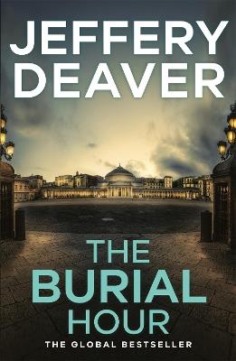 The Burial Hour: Lincoln Rhyme Book 13 - Jeffery Deaver - cover
