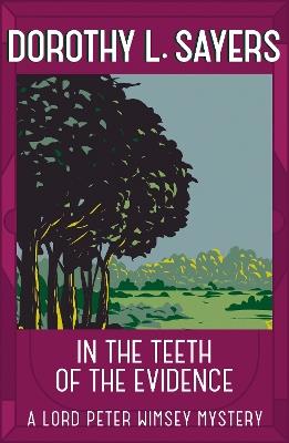 In the Teeth of the Evidence: The best murder mystery series you'll read in 2022 - Dorothy L Sayers - cover