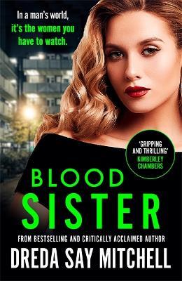 Blood Sister: Dark, gritty and unputdownable (Flesh and Blood Series Book One) - Dreda Say Mitchell - cover