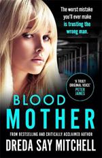 Blood Mother: A gritty read - you'll be hooked (Flesh and Blood Series Book Two)