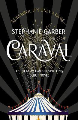 Caraval: the mesmerising Sunday Times bestseller: the mesmerising and magical fantasy from the author of Once Upon a Broken Heart - Stephanie Garber - cover