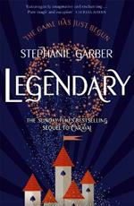 Legendary: The magical Sunday Times bestselling sequel to Caraval