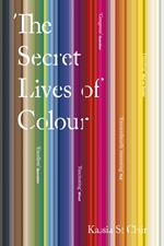 The Secret Lives of Colour