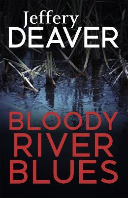 Bloody River Blues - Jeffery Deaver - cover