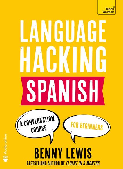 LANGUAGE HACKING SPANISH (Learn How to Speak Spanish - Right Away)