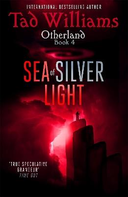 Sea of Silver Light: Otherland Book 4 - Tad Williams - cover