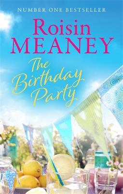 The Birthday Party: A spell-binding summer read from the Number One bestselling author (Roone Book 4) - Roisin Meaney - cover