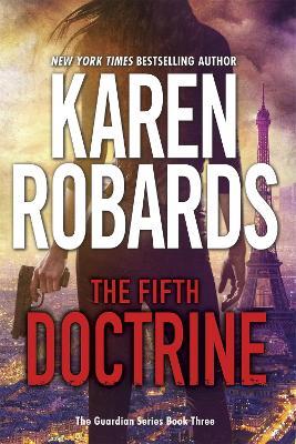 The Fifth Doctrine: The Guardian Series Book 3 - Karen Robards - cover