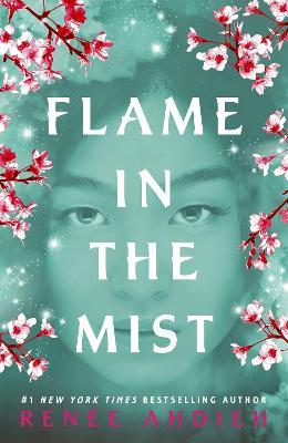 Flame in the Mist: The Epic New York Times Bestseller - Renée Ahdieh - cover