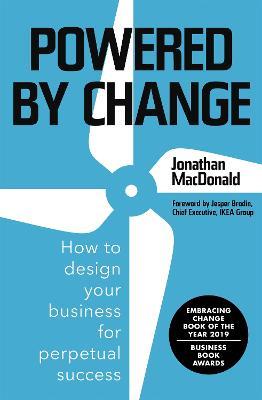 Powered by Change: Design your business to make the most of change - Jonathan MacDonald - cover