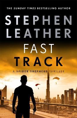 Fast Track: The 18th Spider Shepherd Thriller - Stephen Leather - cover