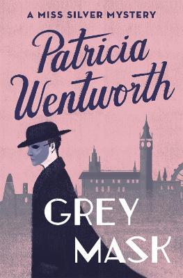 Grey Mask - Patricia Wentworth - cover