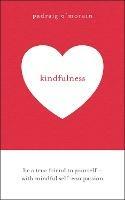 Kindfulness: Be a true friend to yourself - with mindful self-compassion