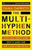 The Multi-Hyphen Method: The Sunday Times business bestseller - Emma Gannon - cover