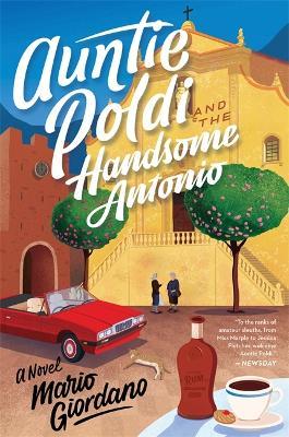 Auntie Poldi and the Handsome Antonio: Auntie Poldi 3 - Mario Giordano - cover