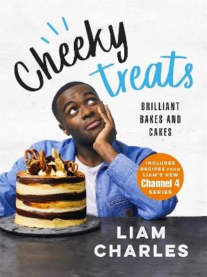 Liam Charles Cheeky Treats: From the host of Junior British Bake Off: delicious recipes for the family - Liam Charles - cover