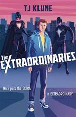 The Extraordinaries: An astonishing young adult superhero fantasy from the author of The House on the Cerulean Sea