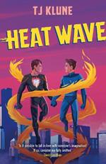 Heat Wave: The finale to The Extraordinaries series from a New York Times bestselling author