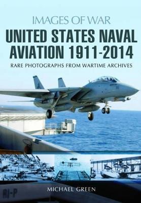 United States Naval Aviation 1911-2014 - Michael Green - cover