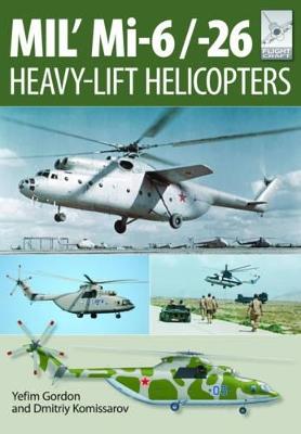 Flight Craft 10: Mi-1, Mi-6 and Mi-26: Heavy Lift Helicopters - Yefim Gordon - cover