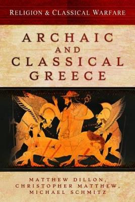 Religion and Classical Warfare: Archaic and Classical Greece - Matthew Dillon - cover