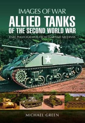 Allied Tanks of the Second World War - Michael Green - cover