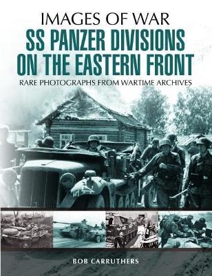 SS Panzer Divisions on the Eastern Front - Bob Carruthers - cover