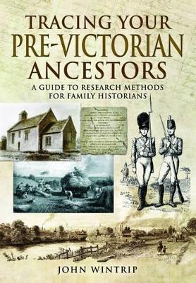 Tracing Your Pre-Victorian Ancestors - John Wintrip - cover