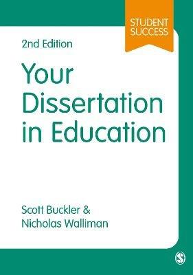 Your Dissertation in Education - Scott Buckler,Nicholas Stephen Robert Walliman - cover