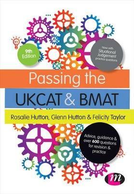 Passing the UKCAT and BMAT: Advice, Guidance and Over 650 Questions for Revision and Practice - Rosalie Hutton,Glenn Hutton,Felicity Taylor - cover