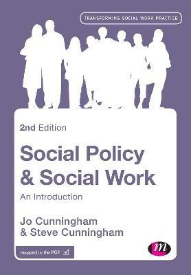 Social Policy and Social Work: An Introduction - Jo Cunningham,Steve Cunningham - cover