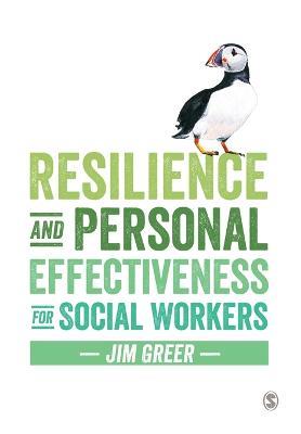 Resilience and Personal Effectiveness for Social Workers - Jim Greer - cover