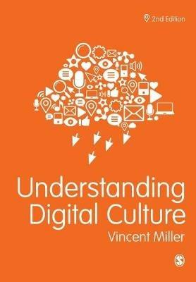 Understanding Digital Culture - Vincent Miller - cover