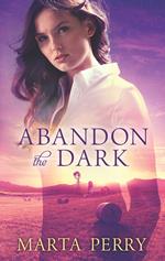 Abandon the Dark (Watcher in the Dark, Book 3)