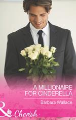 A Millionaire for Cinderella (In Love with the Boss, Book 1) (Mills & Boon Cherish)